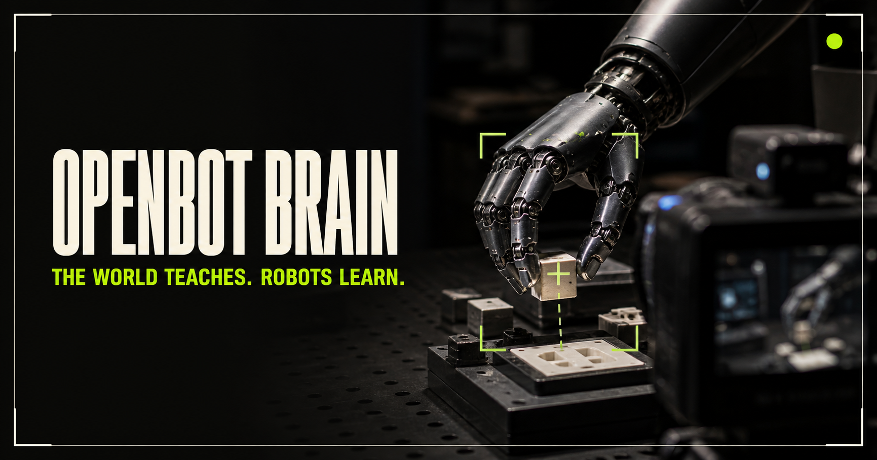 A robotic hand learning to place a small object, with the words OpenBot Brain — The world teaches. Robots learn.